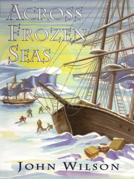 Title details for Across Frozen Seas by John Wilson - Available